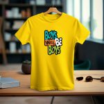 Yellow T-shirt Round Neck for Men Boys will be boys 