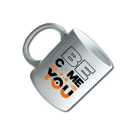 Be come for you mug